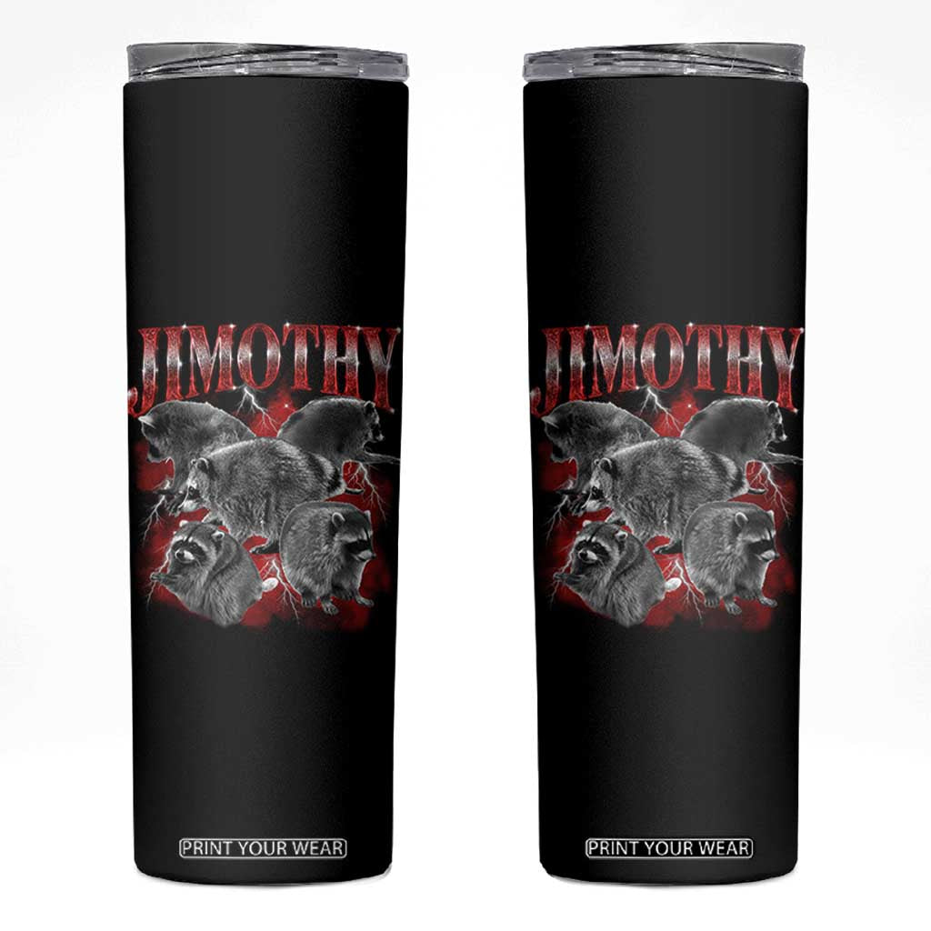 Jimothy Raccoon Skinny Tumbler Vintage 90s Bootleg Rap Style Funny Meme TS10 Black Print Your Wear