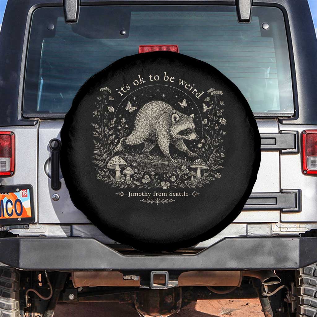 Its Ok To Be Weird Jimothy Seattle Raccoon Vintage Cottagecore Spare Tire Cover TS10 No hole Black Print Your Wear