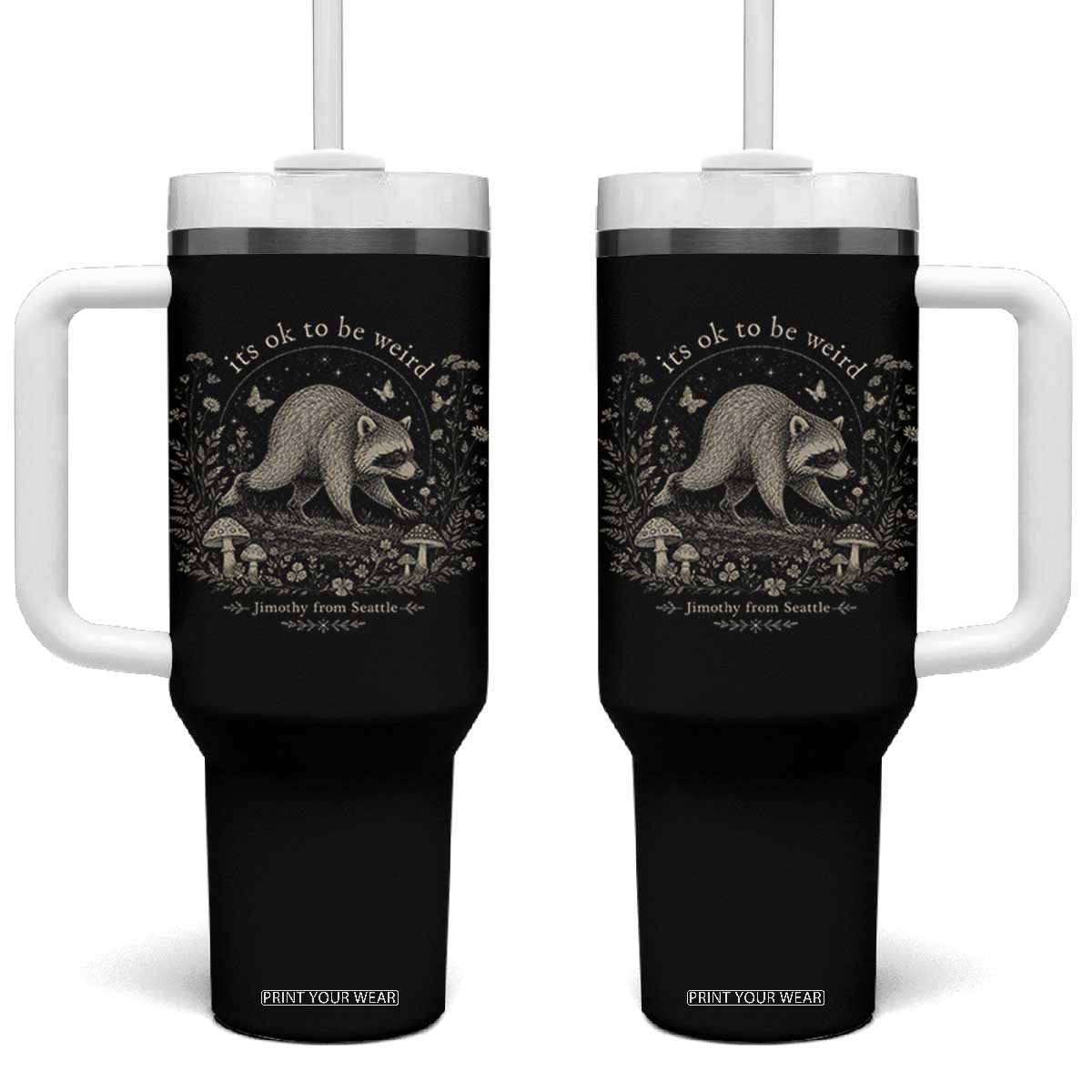 Its Ok To Be Weird Jimothy Seattle Raccoon Vintage Cottagecore Tumbler With Handle TS10 One Size: 40 oz Black Print Your Wear
