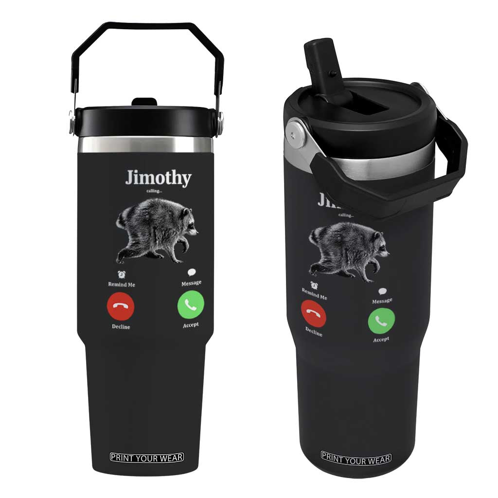 Jimothy Calling Phone Call Seattle Raccoon Flip Straw Tumbler TS10 One Size: 30 oz Black Print Your Wear