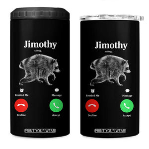 Jimothy Calling Phone Call Seattle Raccoon 4 in 1 Can Cooler Tumbler