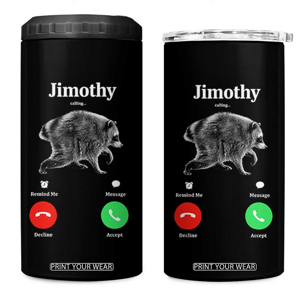 Jimothy Calling Phone Call Seattle Raccoon 4 in 1 Can Cooler Tumbler TS10 One Size: 16 oz Black Print Your Wear