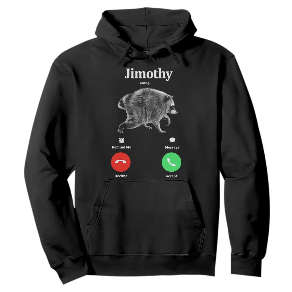 Jimothy Calling Phone Call Seattle Raccoon Hoodie TS10 Black Print Your Wear