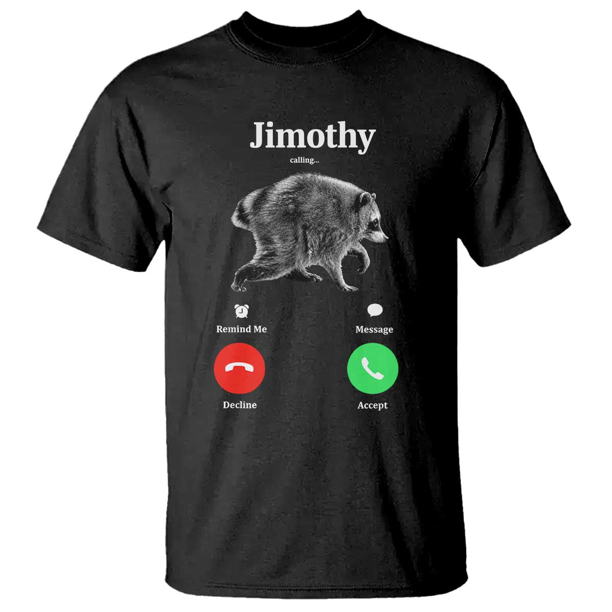 Jimothy Calling Phone Call Seattle Raccoon T Shirt TS10 Black Print Your Wear