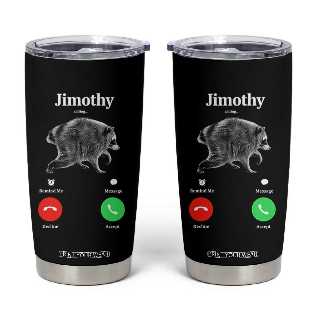 Jimothy Calling Phone Call Seattle Raccoon Tumbler Cup