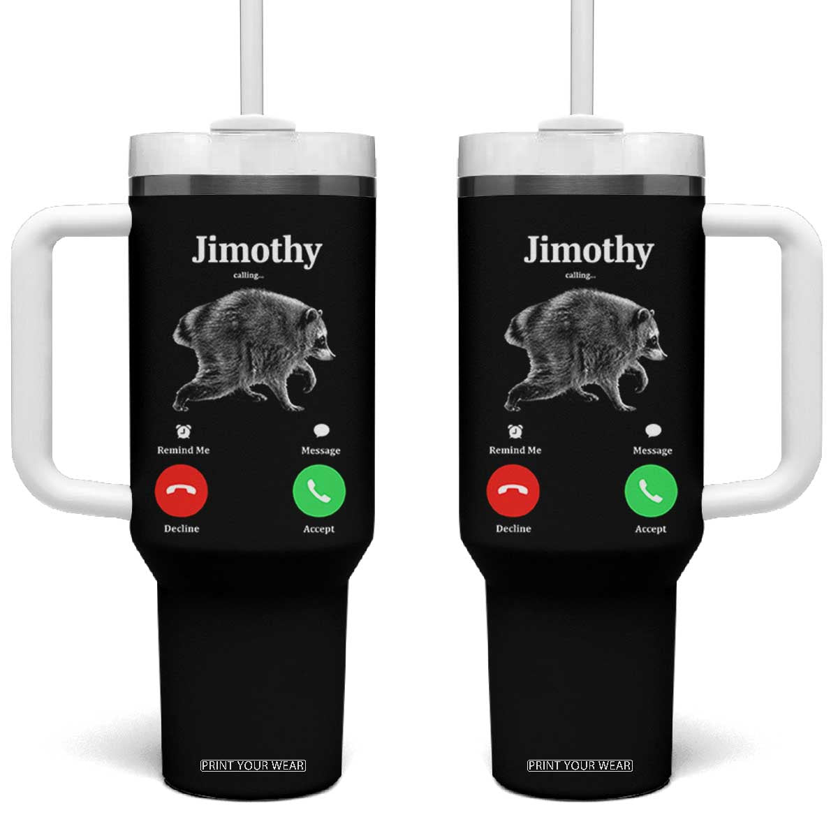 Jimothy Calling Phone Call Seattle Raccoon Tumbler With Handle TS10 One Size: 40 oz Black Print Your Wear