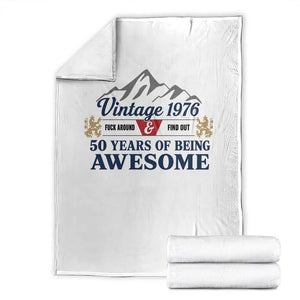 50th Birthday Throw Blanket Vintage 1976 Fck Around And Find Out Funny 50 Year Old Gift TS10 White Print Your Wear