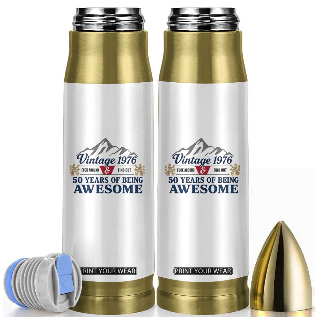 50th Birthday Bullet Tumbler Vintage 1976 Fck Around And Find Out Funny 50 Year Old Gift TS10 White Print Your Wear