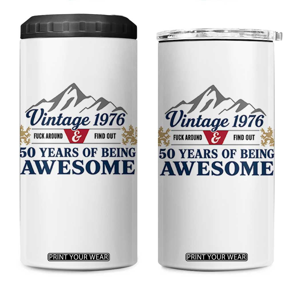 50th Birthday 4 in 1 Can Cooler Tumbler Vintage 1976 Fck Around And Find Out Funny 50 Year Old Gift TS10 One Size: 16 oz White Print Your Wear