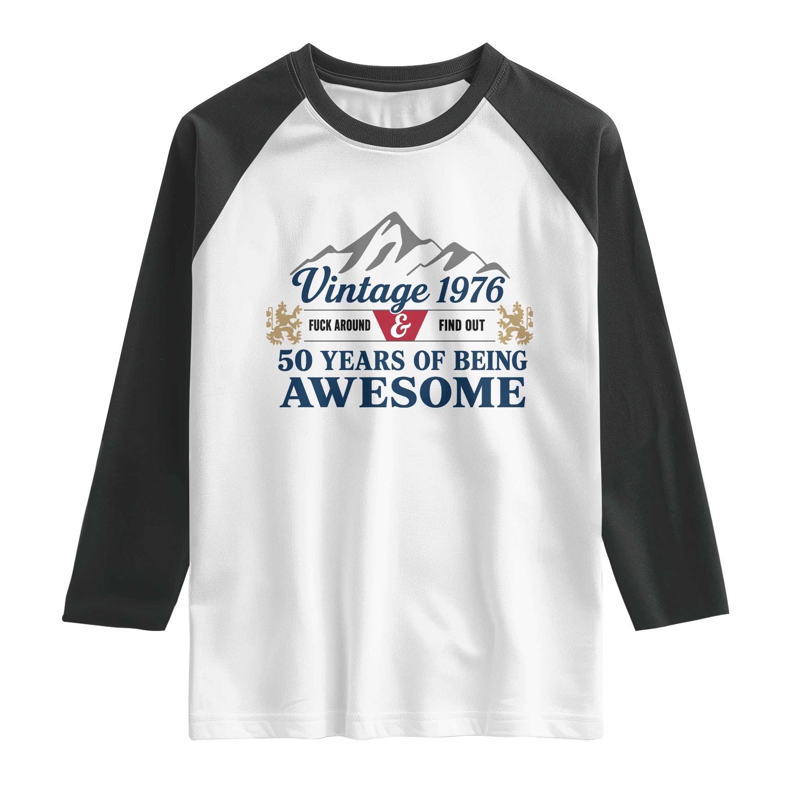 50th Birthday Raglan Shirt Vintage 1976 Fck Around And Find Out Funny 50 Year Old Gift TS10 White Black Print Your Wear
