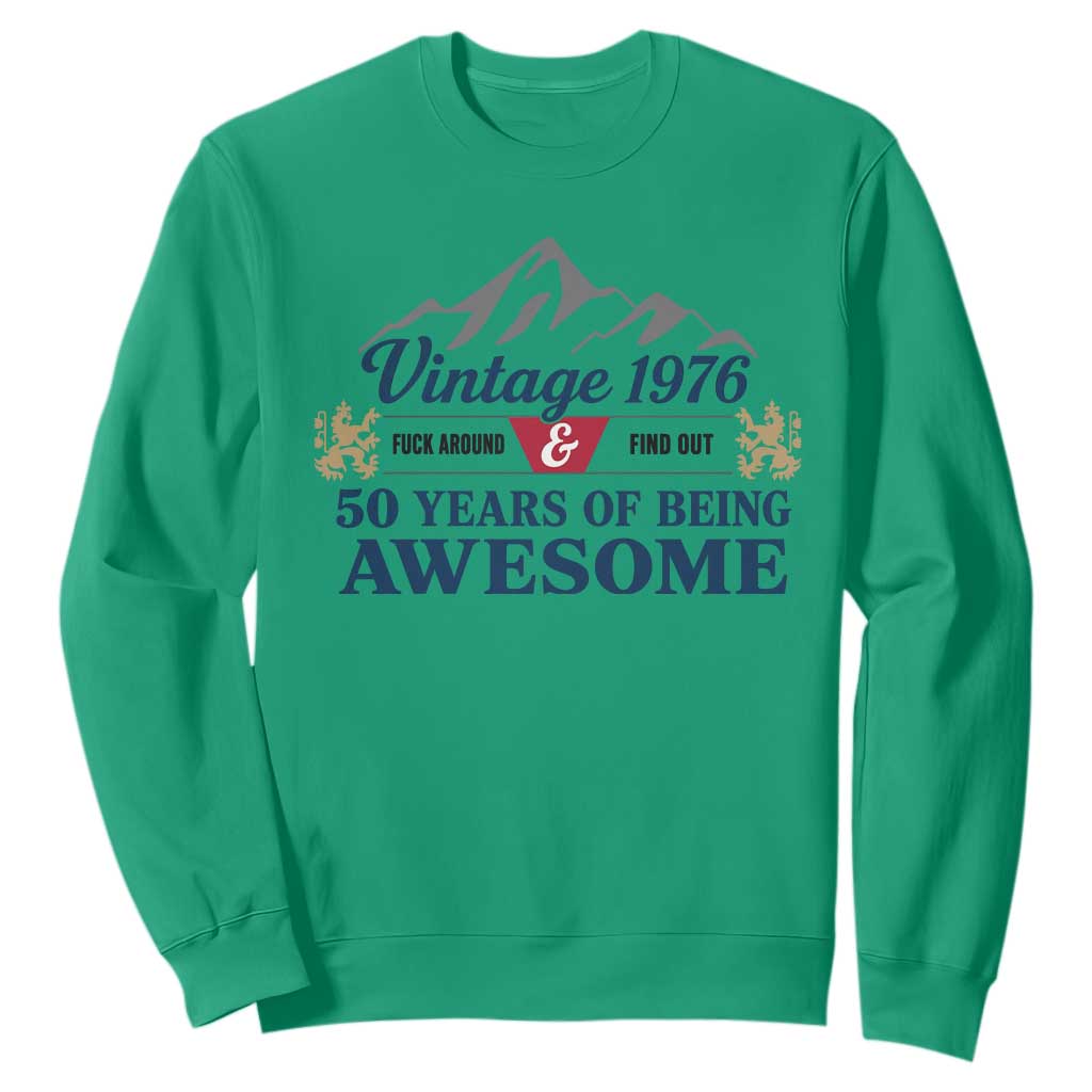 50th Birthday Sweatshirt Vintage 1976 Fck Around And Find Out Funny 50 Year Old Gift TS10 Irish Green Print Your Wear