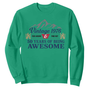 50th Birthday Sweatshirt Vintage 1976 Fck Around And Find Out Funny 50 Year Old Gift TS10 Irish Green Print Your Wear