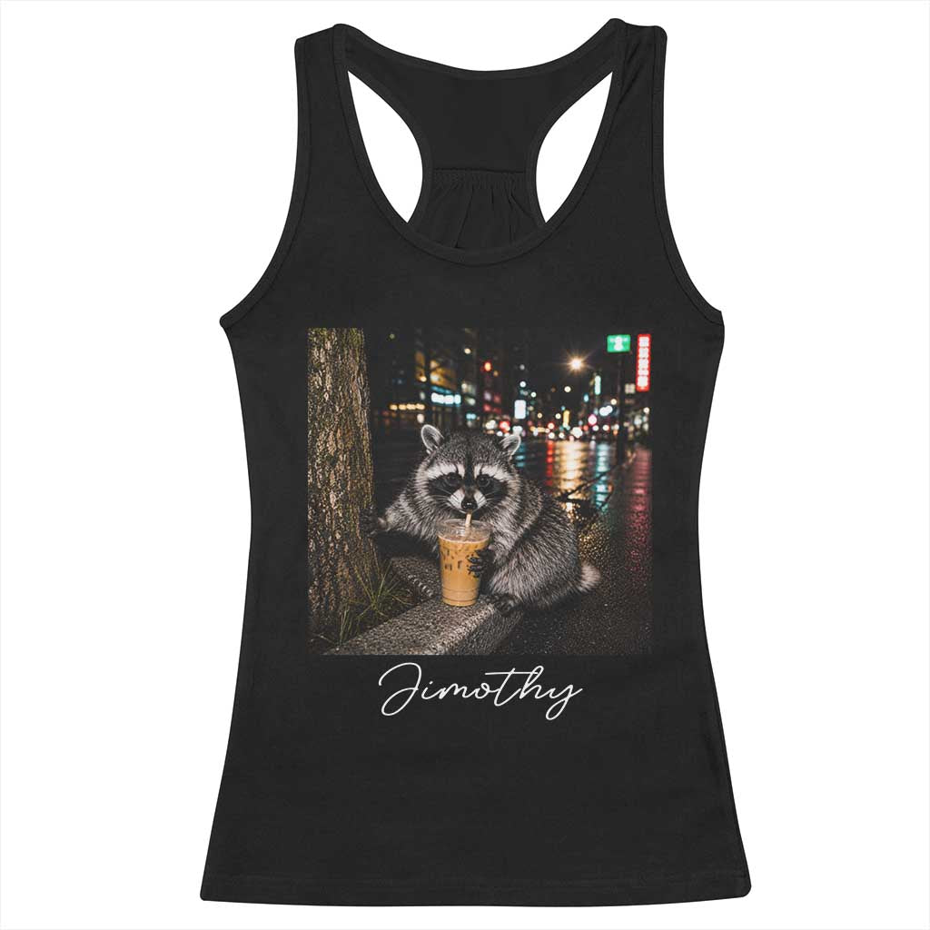 Jimothy Raccoon Drinking Iced Coffee Night City Aesthetic Racerback Tank Top TS10 Black Print Your Wear