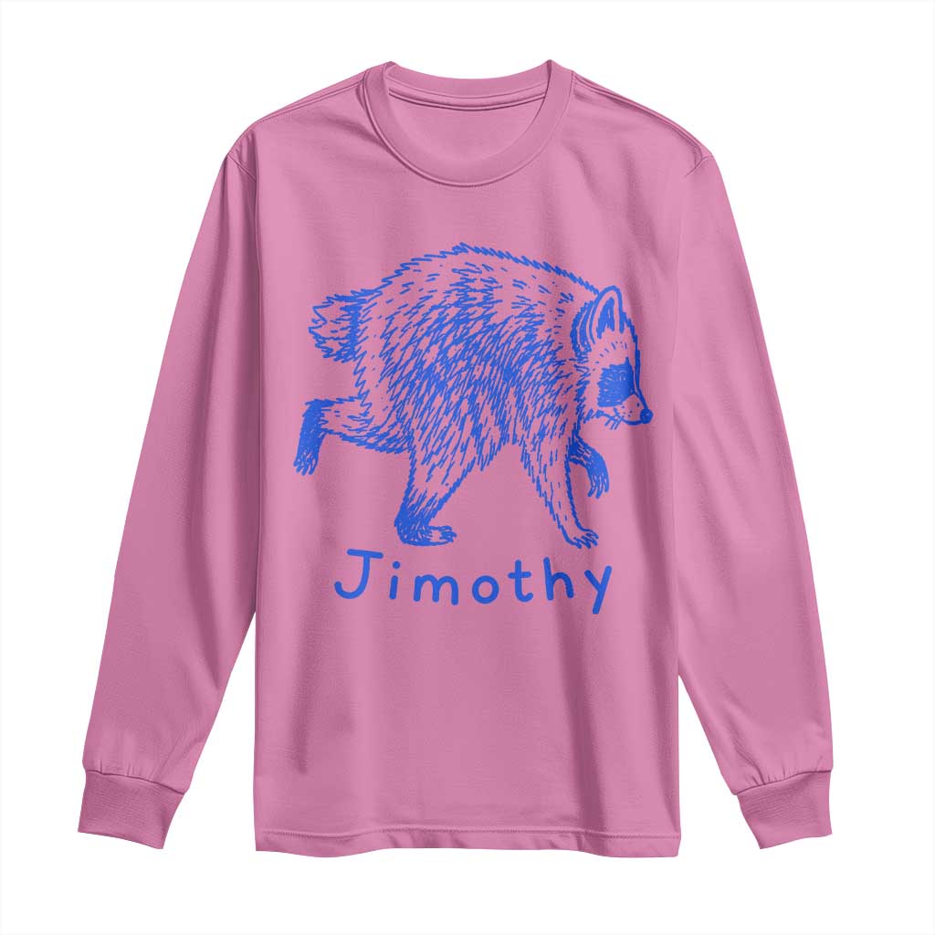 Jimothy Viral Raccoon Long Sleeve Shirt Funny Trash Panda Wildlife
