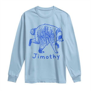 Jimothy Viral Raccoon Long Sleeve Shirt Funny Trash Panda Wildlife