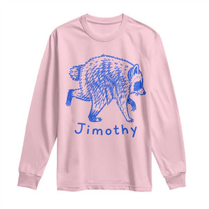 Jimothy Viral Raccoon Long Sleeve Shirt Funny Trash Panda Wildlife