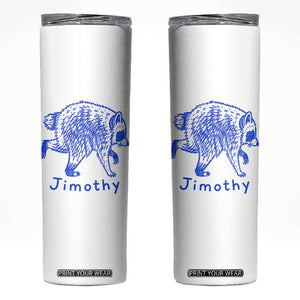 Jimothy Viral Raccoon Skinny Tumbler Funny Trash Panda Wildlife