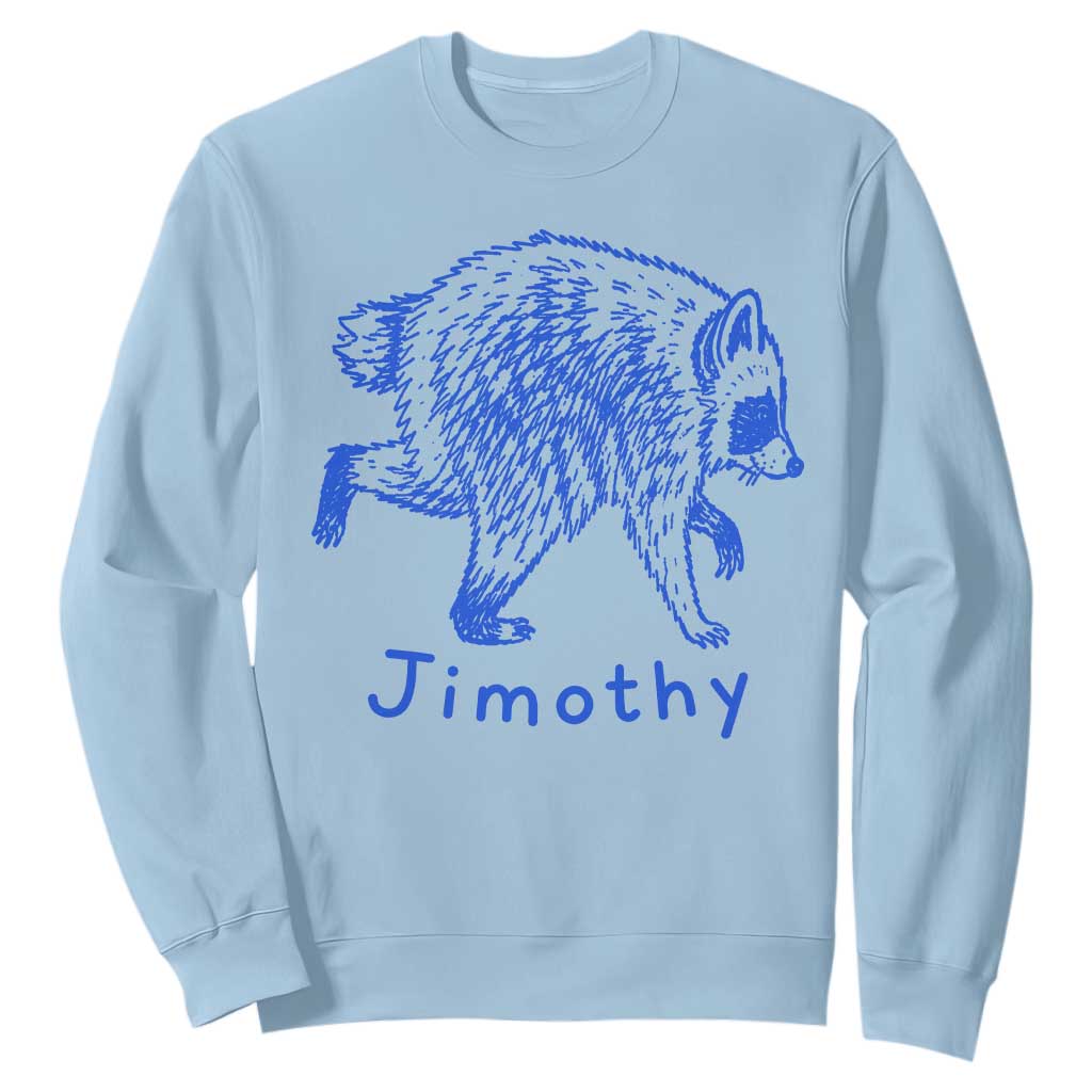 Jimothy Viral Raccoon Sweatshirt Funny Trash Panda Wildlife