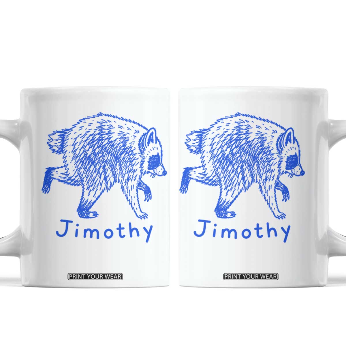 Jimothy Viral Raccoon Coffee Mug Funny Trash Panda Wildlife TS10 White Print Your Wear