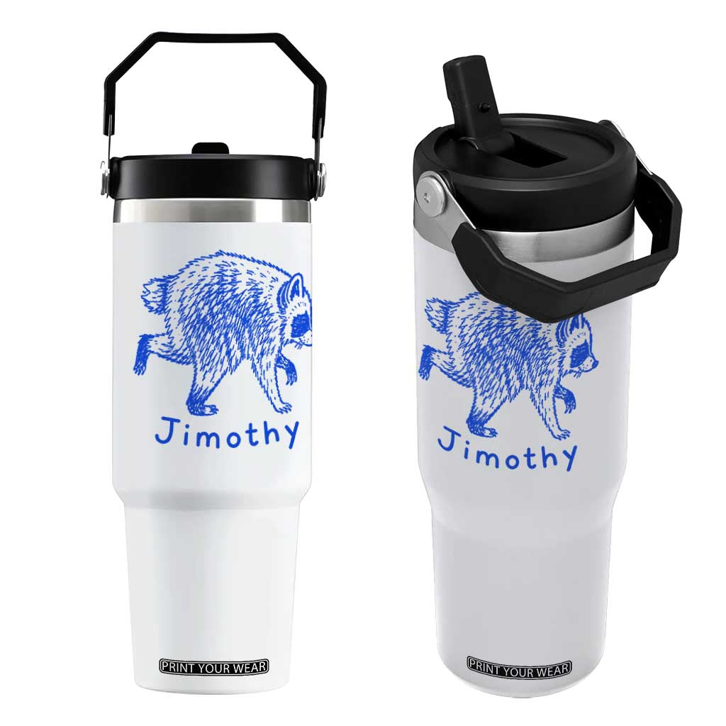 Jimothy Viral Raccoon Flip Straw Tumbler Funny Trash Panda Wildlife TS10 One Size: 30 oz White Print Your Wear