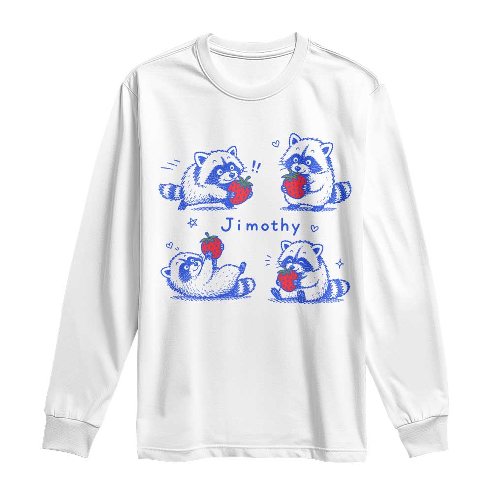 Funny Jimothy Viral Raccoon Long Sleeve Shirt Cute Baby Trash Panda Strawberry TS10 White Print Your Wear
