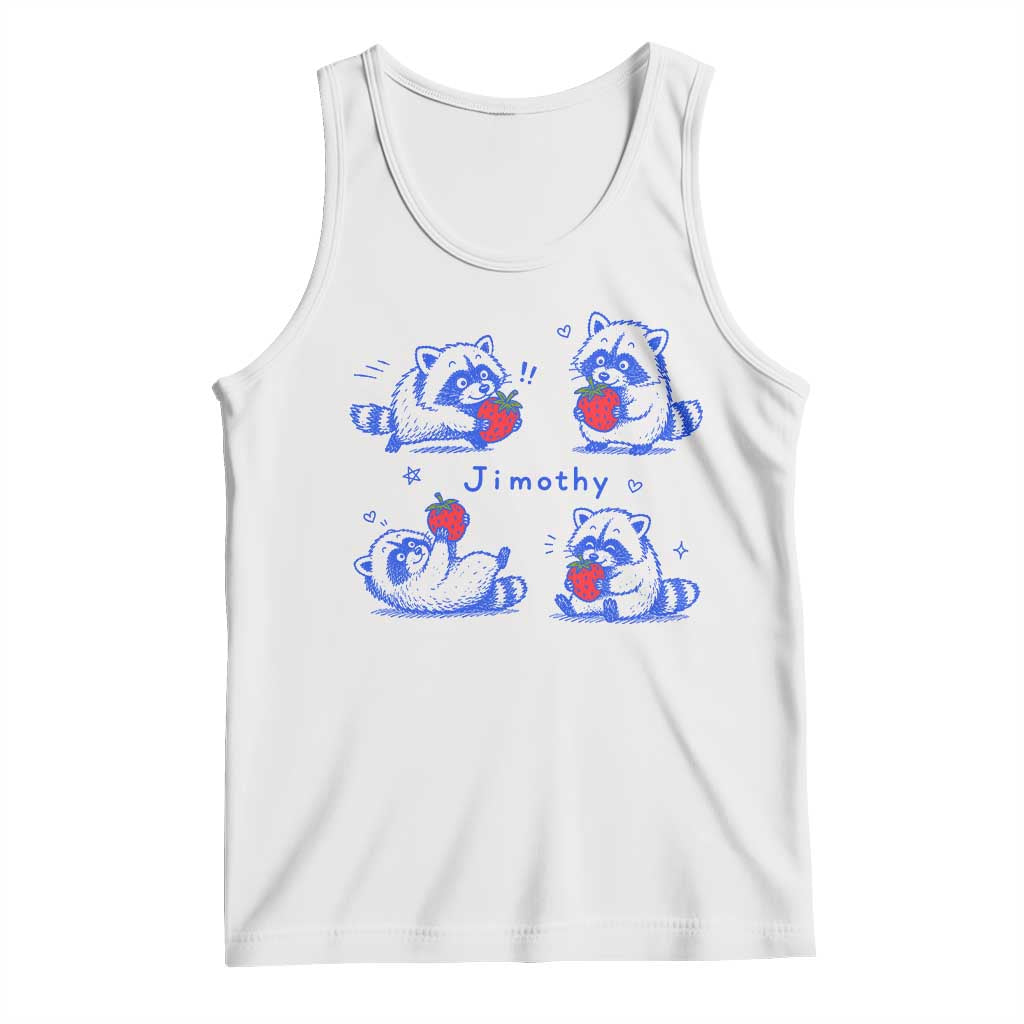 Funny Jimothy Viral Raccoon Tank Top Cute Baby Trash Panda Strawberry TS10 White Print Your Wear