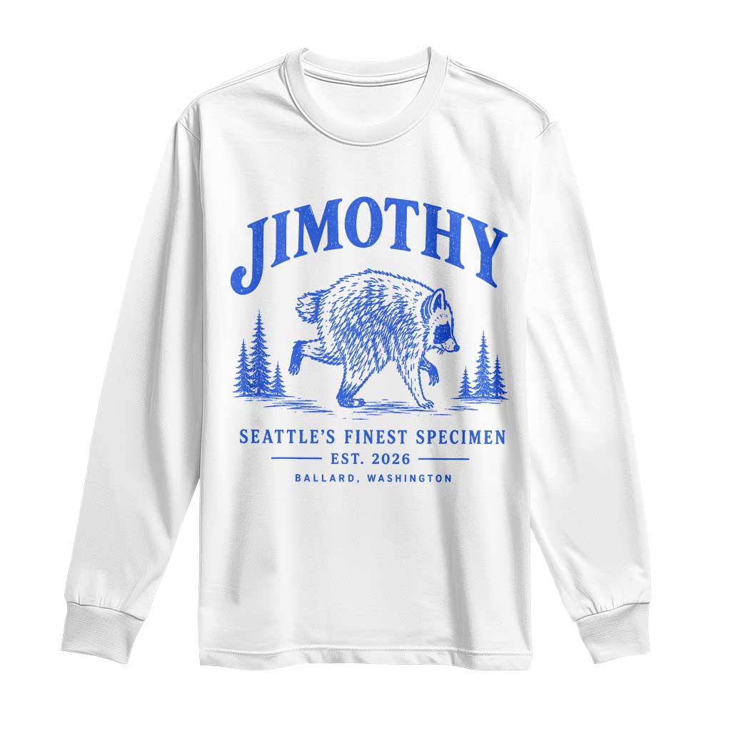 Jimothy Viral Raccoon From Seattle Long Sleeve Shirt Funny Trash Panda Wildlife Seattle Feral Legend TS10 White Print Your Wear