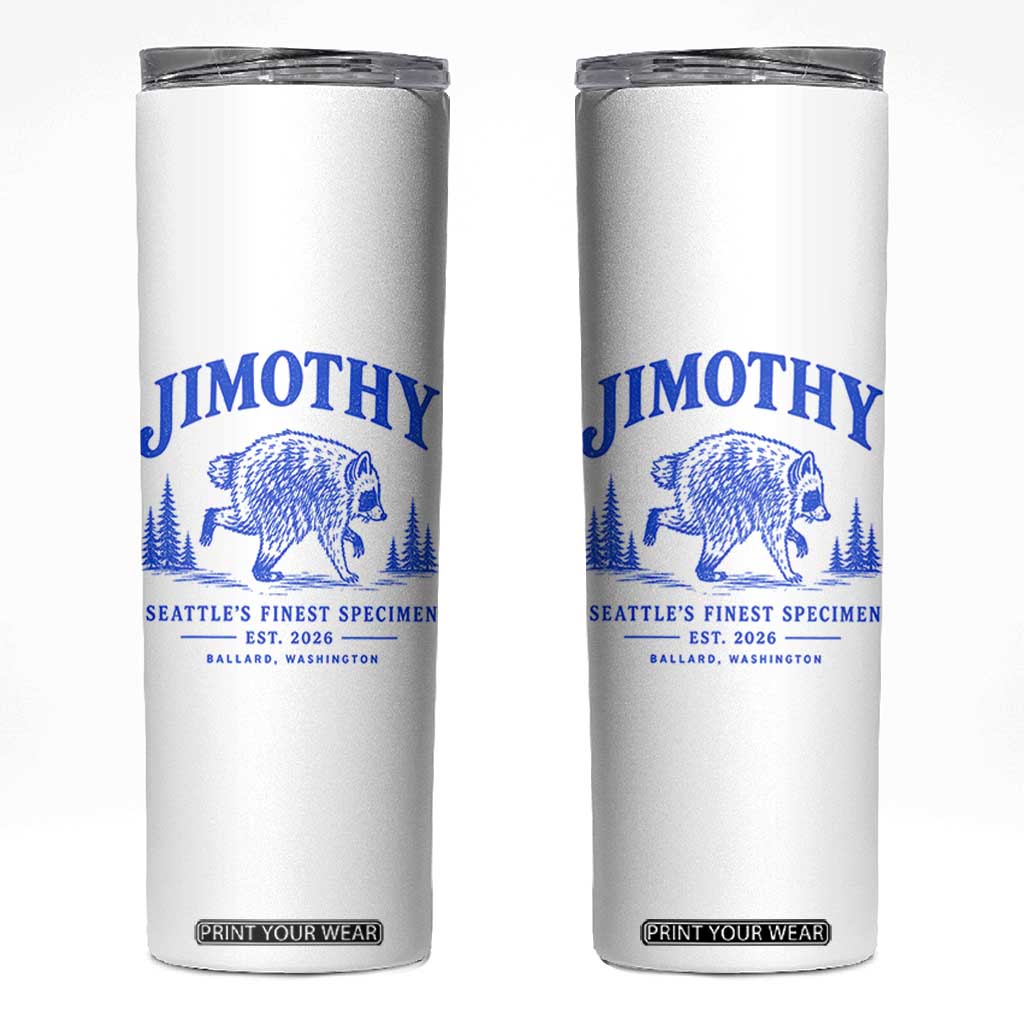Jimothy Viral Raccoon From Seattle Skinny Tumbler Funny Trash Panda Wildlife Seattle Feral Legend TS10 White Print Your Wear