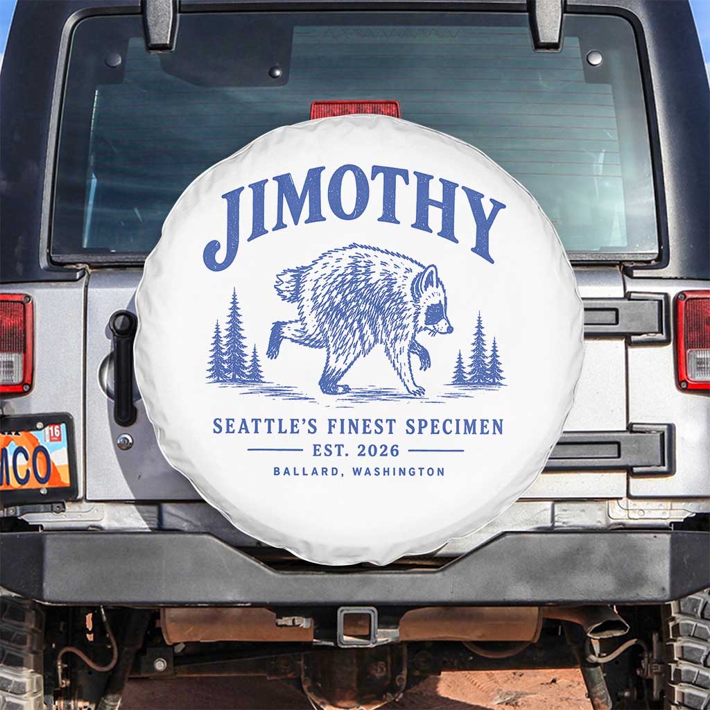 Jimothy Viral Raccoon From Seattle Spare Tire Cover Funny Trash Panda Wildlife Seattle Feral Legend TS10 No hole White Print Your Wear