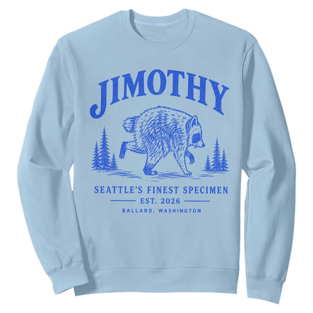 Jimothy Viral Raccoon From Seattle Sweatshirt Funny Trash Panda Wildlife Seattle Feral Legend