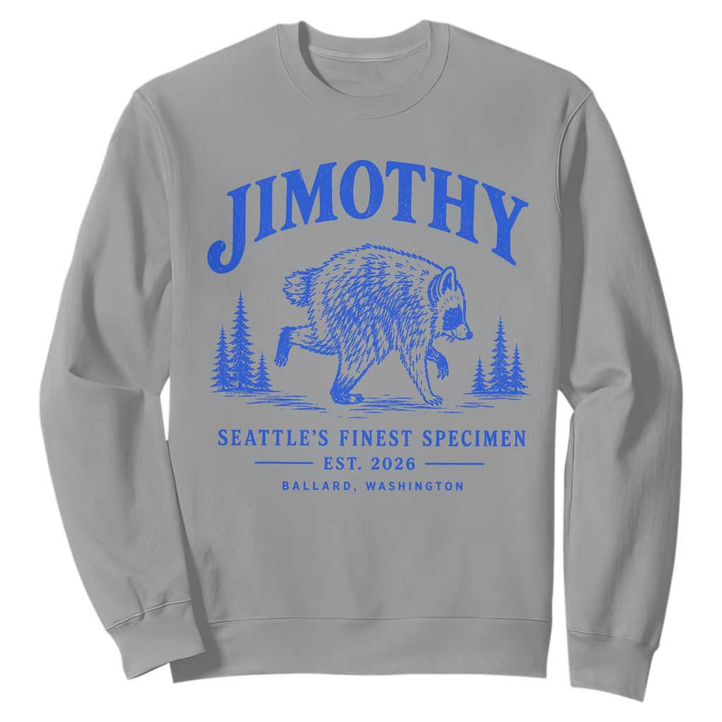 Jimothy Viral Raccoon From Seattle Sweatshirt Funny Trash Panda Wildlife Seattle Feral Legend