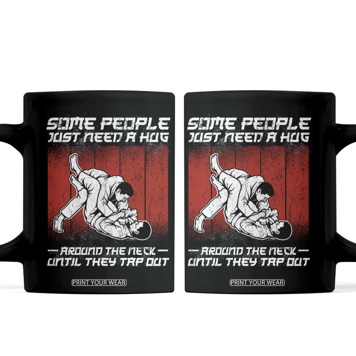 Brazilian Jiu Jitsu Coffee Mug Some People Just Need A Hug Vintage BJJ TS10 Black Print Your Wear