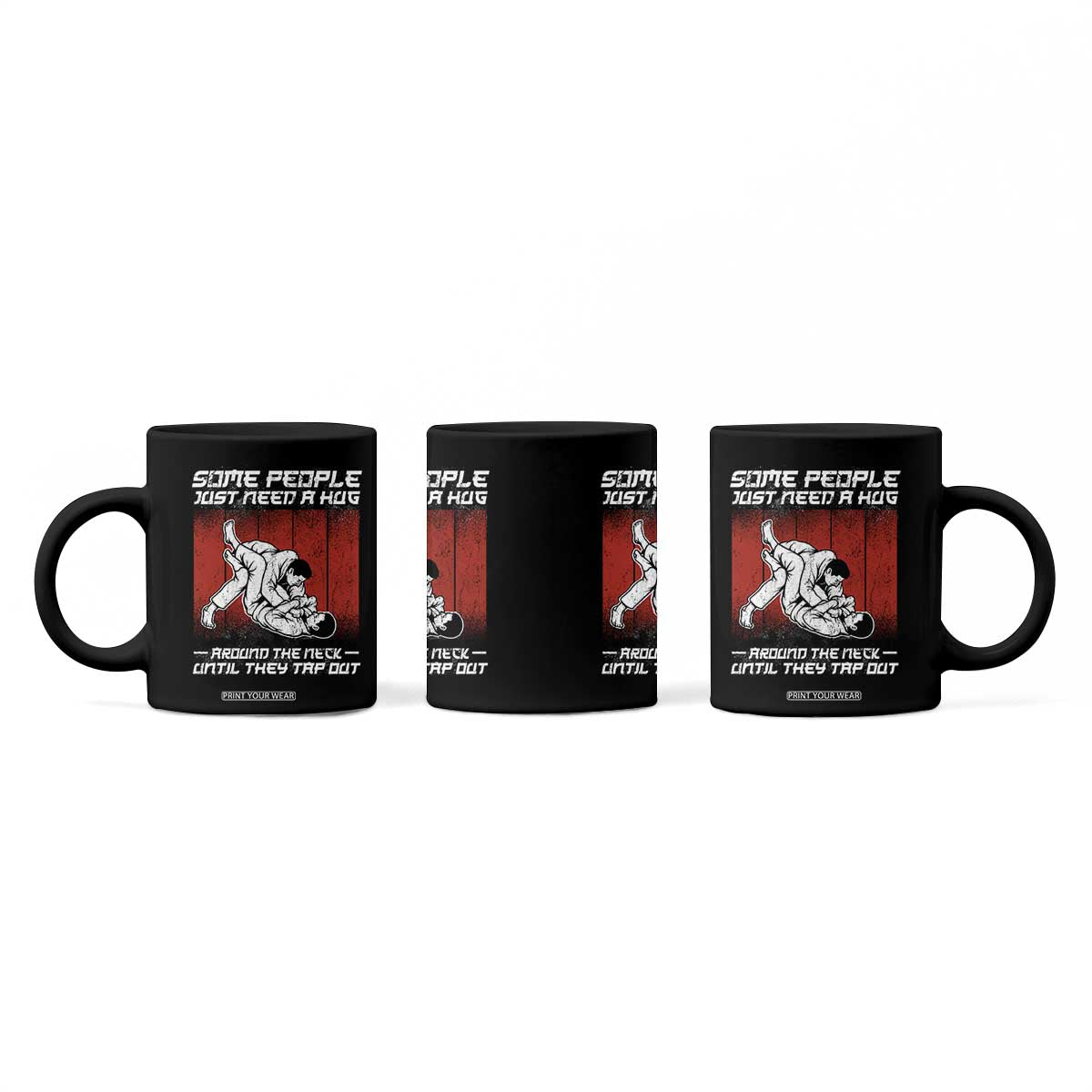 Brazilian Jiu Jitsu Coffee Mug Some People Just Need A Hug Vintage BJJ TS10 Print Your Wear