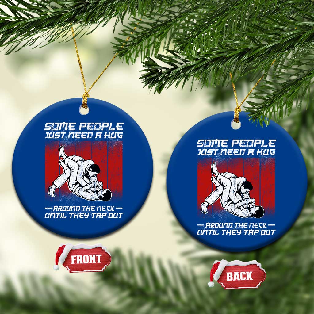 Brazilian Jiu Jitsu Ceramic Ornament Some People Just Need A Hug Vintage BJJ TS10 1pc Blue Print Your Wear