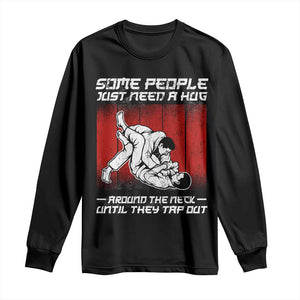 Brazilian Jiu Jitsu Long Sleeve Shirt Some People Just Need A Hug Vintage BJJ TS10 Black Print Your Wear