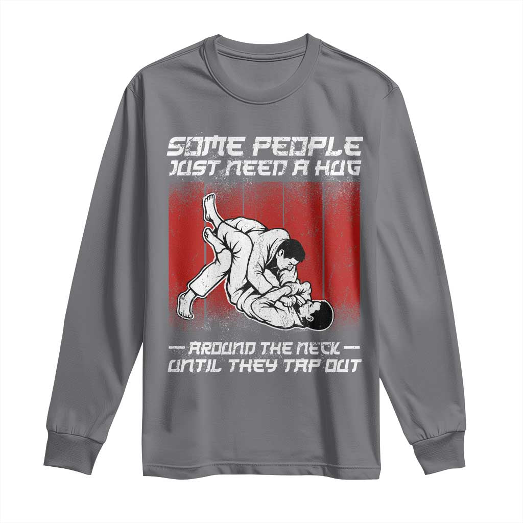 Brazilian Jiu Jitsu Long Sleeve Shirt Some People Just Need A Hug Vintage BJJ TS10 Charcoal Print Your Wear