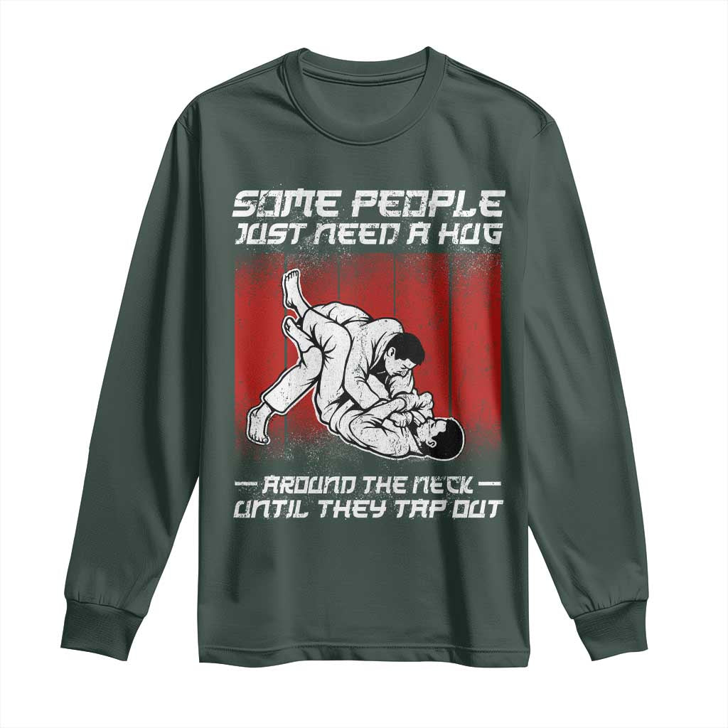 Brazilian Jiu Jitsu Long Sleeve Shirt Some People Just Need A Hug Vintage BJJ TS10 Dark Forest Green Print Your Wear