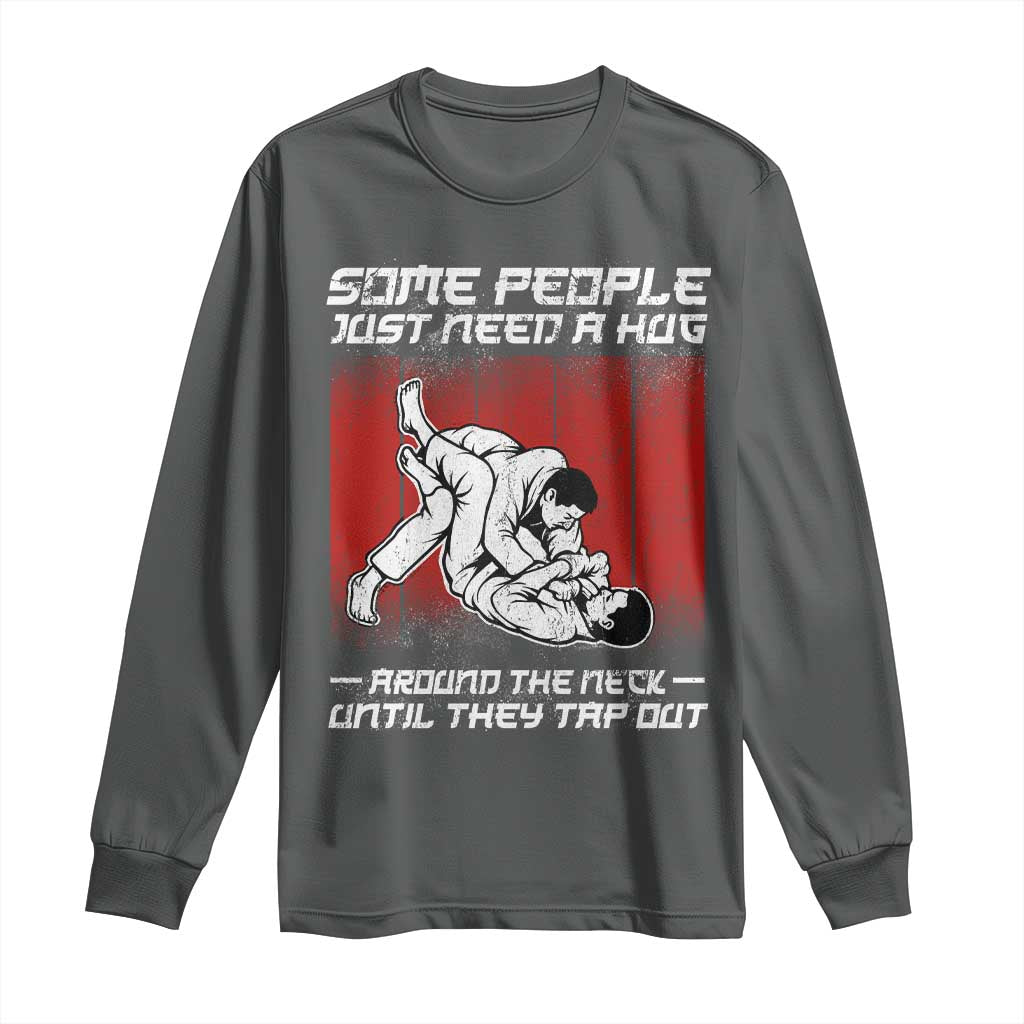 Brazilian Jiu Jitsu Long Sleeve Shirt Some People Just Need A Hug Vintage BJJ TS10 Dark Heather Print Your Wear