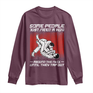 Brazilian Jiu Jitsu Long Sleeve Shirt Some People Just Need A Hug Vintage BJJ TS10 Maroon Print Your Wear