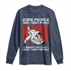 Brazilian Jiu Jitsu Long Sleeve Shirt Some People Just Need A Hug Vintage BJJ TS10 Navy Print Your Wear
