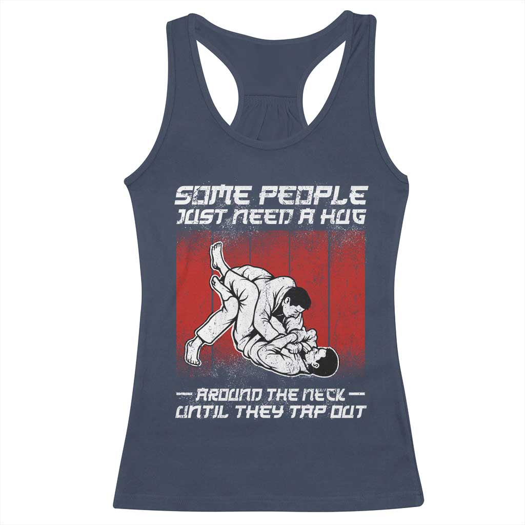 Brazilian Jiu Jitsu Racerback Tank Top Some People Just Need A Hug Vintage BJJ TS10 Navy Print Your Wear