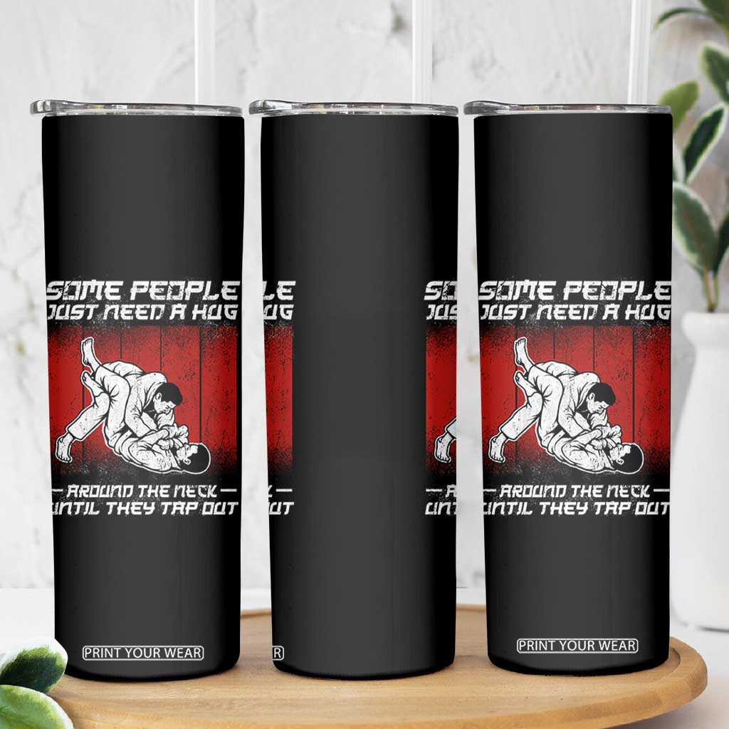 Brazilian Jiu Jitsu Skinny Tumbler Some People Just Need A Hug Vintage BJJ TS10 Print Your Wear