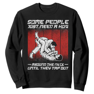 Brazilian Jiu Jitsu Sweatshirt Some People Just Need A Hug Vintage BJJ TS10 Black Print Your Wear