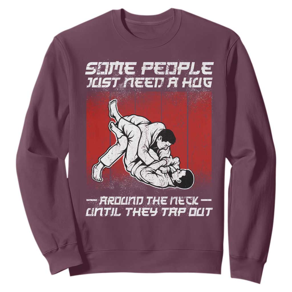 Brazilian Jiu Jitsu Sweatshirt Some People Just Need A Hug Vintage BJJ TS10 Maroon Print Your Wear