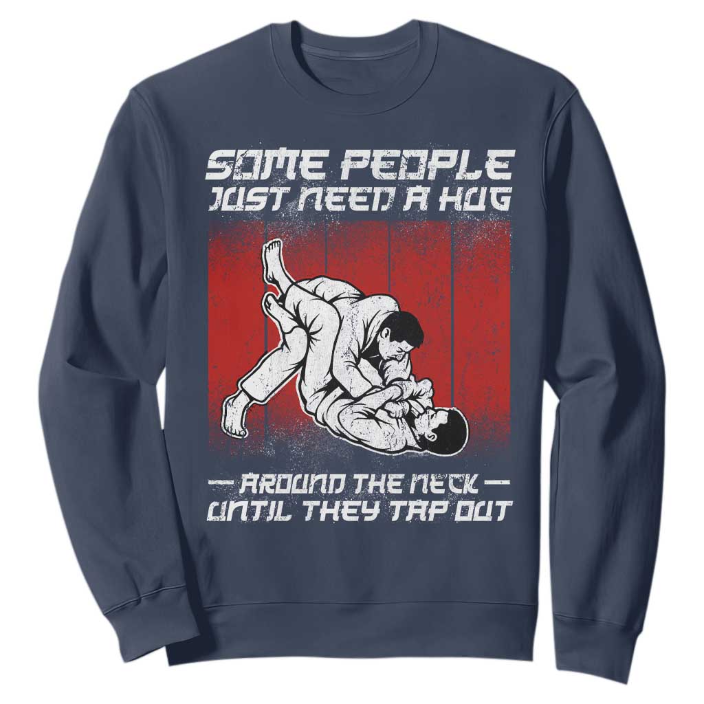 Brazilian Jiu Jitsu Sweatshirt Some People Just Need A Hug Vintage BJJ TS10 Navy Print Your Wear