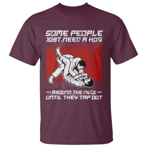 Brazilian Jiu Jitsu T Shirt Some People Just Need A Hug Vintage BJJ TS10 Maroon Print Your Wear