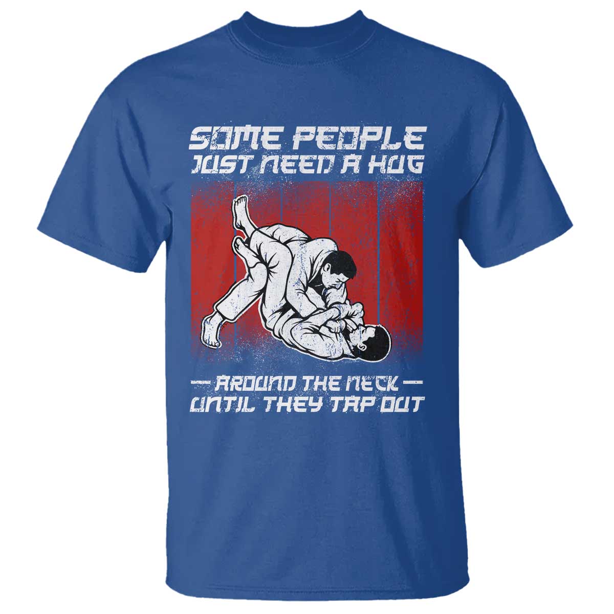 Brazilian Jiu Jitsu T Shirt Some People Just Need A Hug Vintage BJJ TS10 Royal Blue Print Your Wear