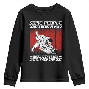 Brazilian Jiu Jitsu Youth Sweatshirt Some People Just Need A Hug Vintage BJJ TS10 Black Print Your Wear