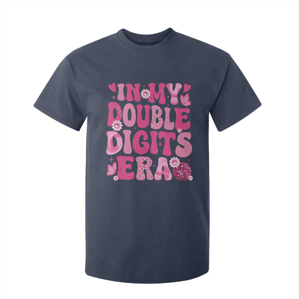 10 Years Old Birthday Girl T Shirt For Kid In My Double Digits Era TS10 Navy Print Your Wear
