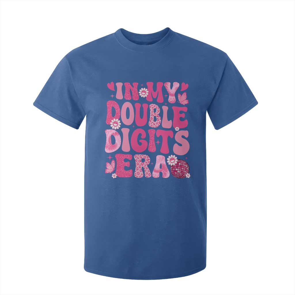 10 Years Old Birthday Girl T Shirt For Kid In My Double Digits Era TS10 Royal Blue Print Your Wear